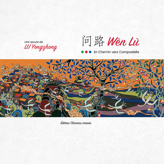 Wèn Lù - en chemin vers Compostelle